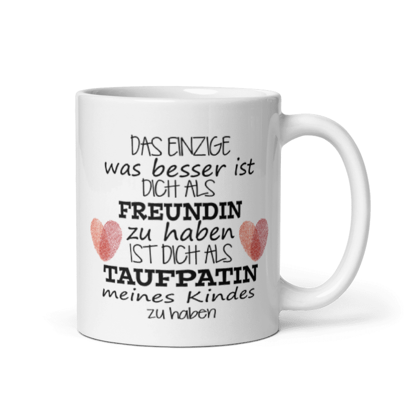 Tasse / Das Einzige was besser ist Freundin - Taufpatin