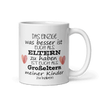 Tasse / Das Einzige was besser ist - Eltern und Großeltern - meiner Kinder