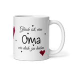 Tasse / Glück ist eine Oma wie dich zu haben