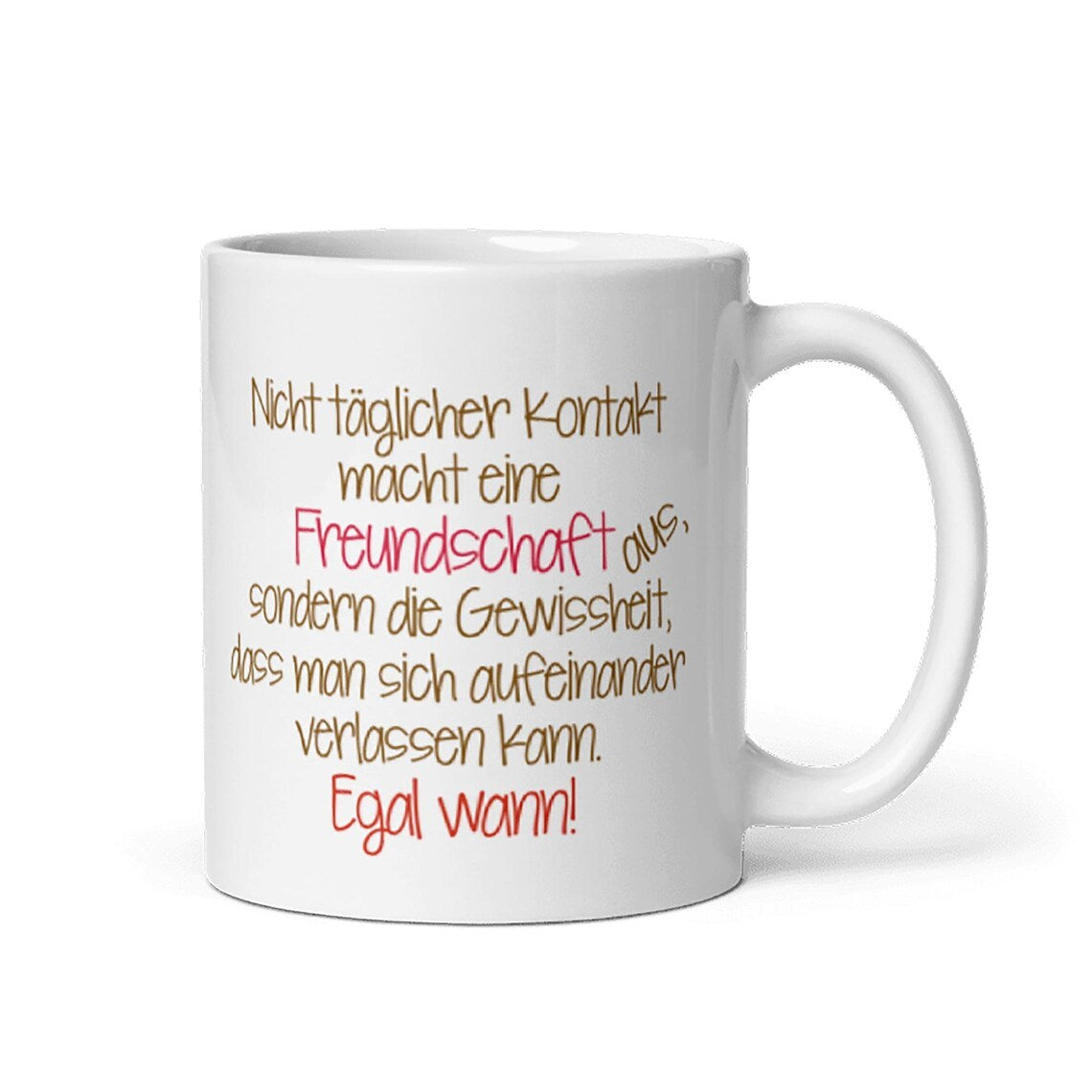 Tasse / Nicht täglicher Kontakt macht eine Freundschaft aus