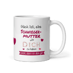 Tasse / Glück ist eine Schwiegermutter wie dich zu haben