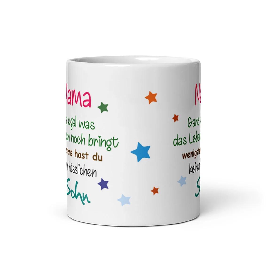 Tasse / Mama ganz egal was das Leben noch bringt - (Sohn - Variante)