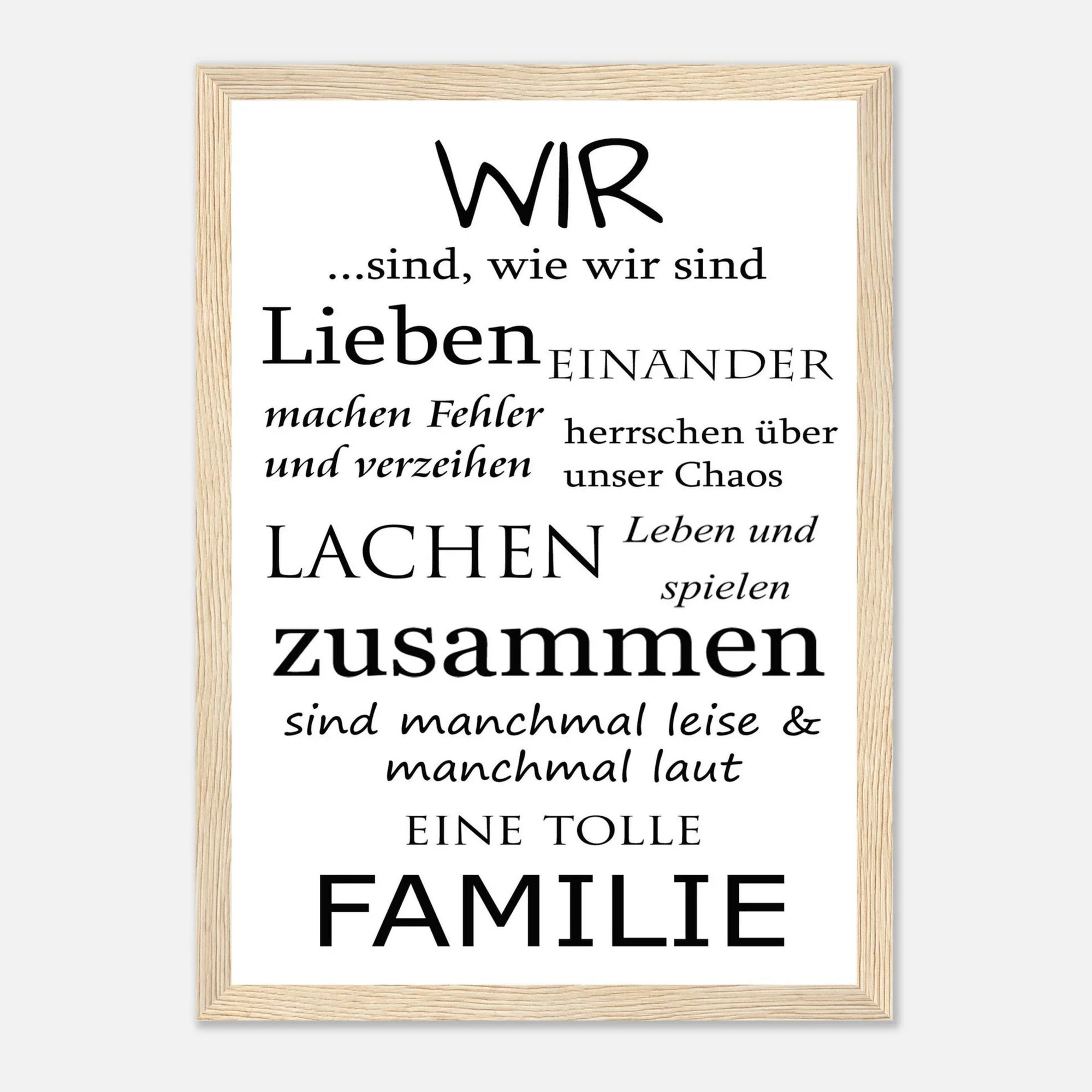 WIR, sind wie wir sind... - Eine tolle Familie - Poster aus mattem Papier mit Holzrahmen